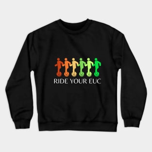 Ride Your EUC Crewneck Sweatshirt